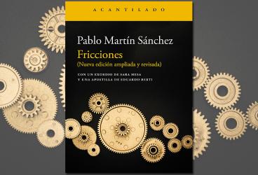  Sara Mesa presenta el libro «Fricciones», de Pablo Martín Sánchez